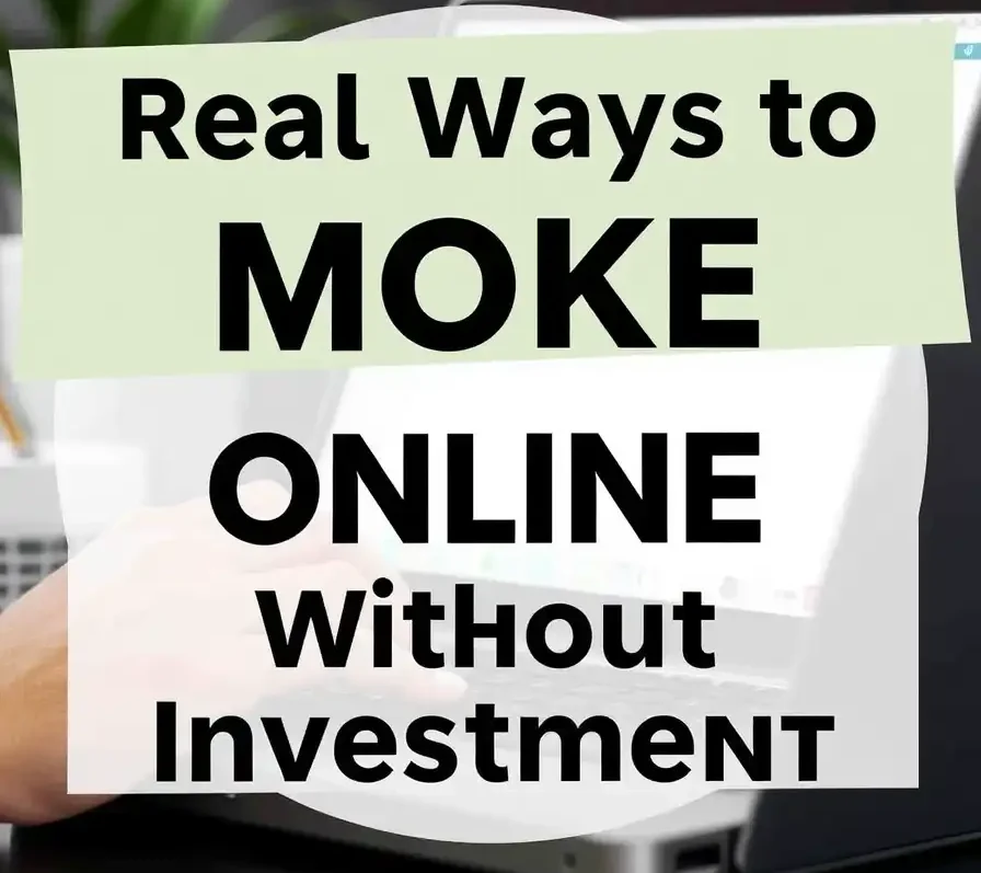 Real Ways to Make Money Online Without Investment
